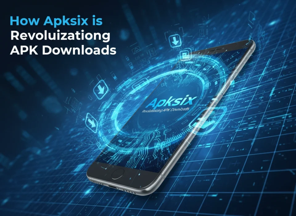 How Apksix is Revolutionizing APK Downloads